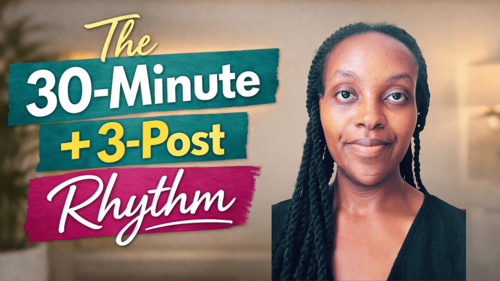 The 30-Minute + 3-Post Rhythm: A Sustainable Content Strategy for Busy Business Owners (Especially Mums)
